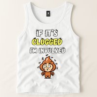 If Its Clogged Im Involved Funny Embarrassing Tank Top