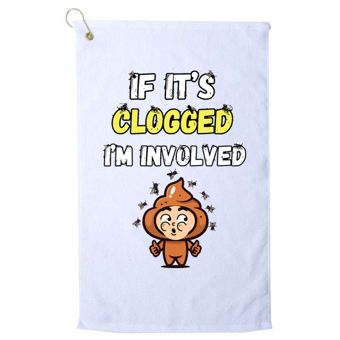 If Its Clogged Im Involved Funny Embarrassing Golf Towel