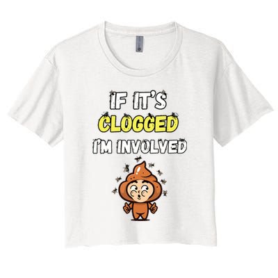 If Its Clogged Im Involved Funny Embarrassing Crop Top