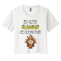 If Its Clogged Im Involved Funny Embarrassing Crop Top