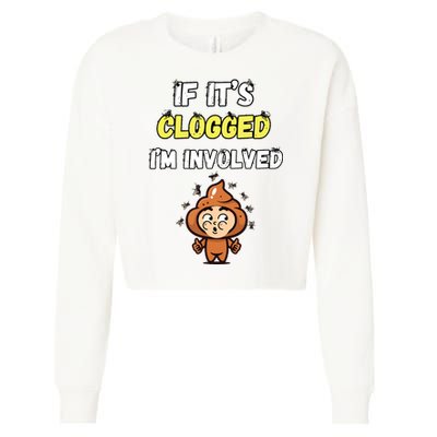 If Its Clogged Im Involved Funny Embarrassing Cropped Pullover Crew