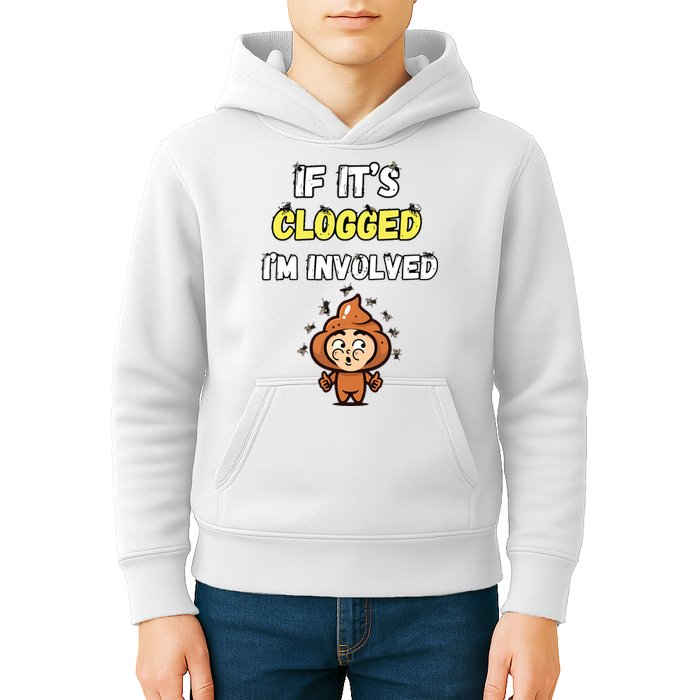 If Its Clogged Im Involved Funny Embarrassing Kids Hoodie