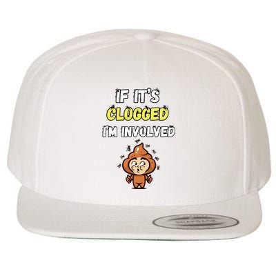 If Its Clogged Im Involved Funny Embarrassing Wool Snapback Cap