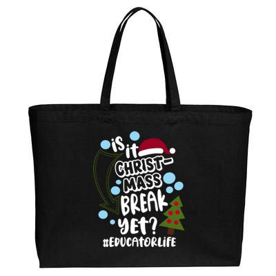 Is It Christmas Break Yet Educator Life Christmas School Great Gift Cotton Canvas Jumbo Tote