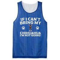 If I CanT Bring My Chihuahua IM Not Going Design Gift Mesh Reversible Basketball Jersey Tank