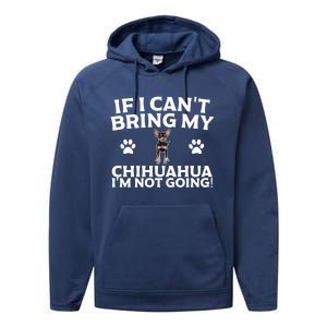 If I CanT Bring My Chihuahua IM Not Going Design Gift Performance Fleece Hoodie