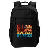 If I Collapse Please Pause My Watch Running Marathon Runner Daily Commute Backpack