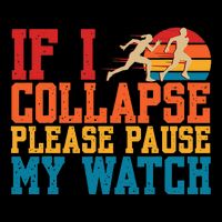 If I Collapse Please Pause My Watch Running Marathon Runner Flat Bill Trucker Hat