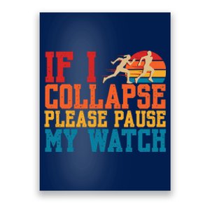 If I Collapse Please Pause My Watch Running Marathon Runner Poster