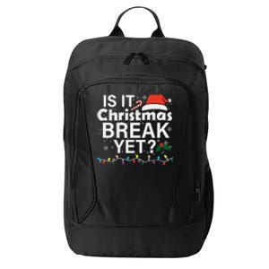 Is It Christmas Break Yet Funny Christmas Holiday Teacher Cool Gift City Backpack