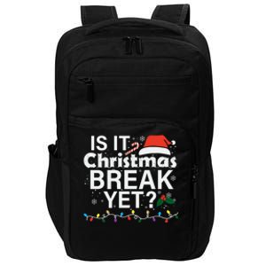 Is It Christmas Break Yet Funny Christmas Holiday Teacher Cool Gift Impact Tech Backpack