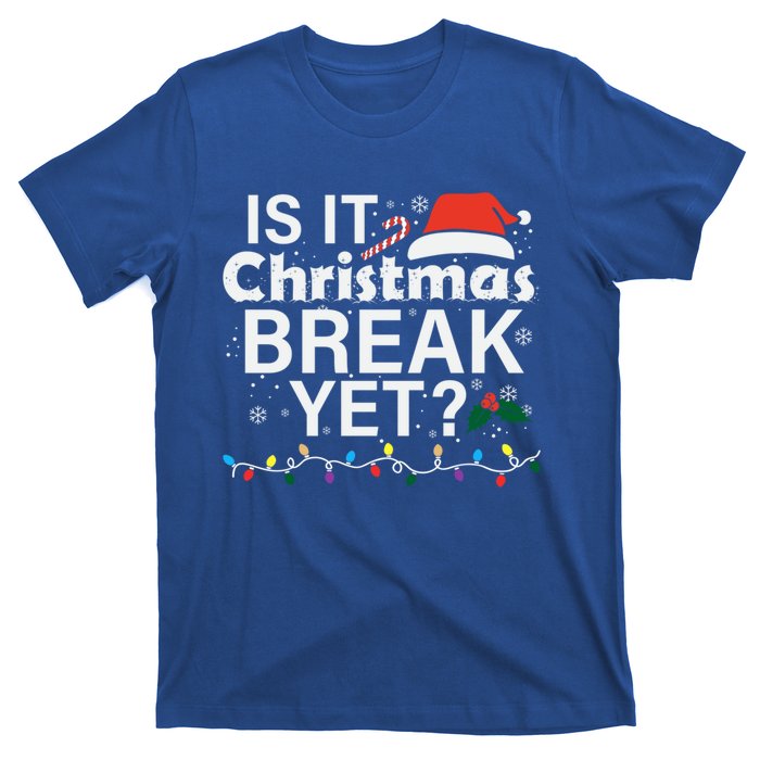 Is It Christmas Break Yet Funny Christmas Holiday Teacher Cool Gift T-Shirt