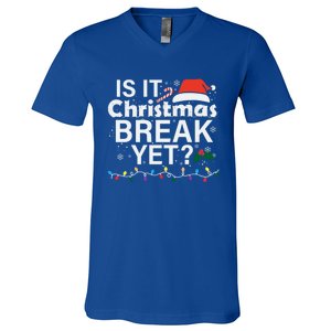 Is It Christmas Break Yet Funny Christmas Holiday Teacher Cool Gift V-Neck T-Shirt