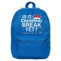 Is It Christmas Break Yet Funny Christmas Holiday Teacher Cool Gift 16 in Basic Backpack