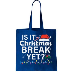 Is It Christmas Break Yet Funny Christmas Holiday Teacher Cool Gift Tote Bag