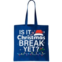 Is It Christmas Break Yet Funny Christmas Holiday Teacher Cool Gift Tote Bag