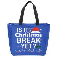 Is It Christmas Break Yet Funny Christmas Holiday Teacher Cool Gift Zip Tote Bag