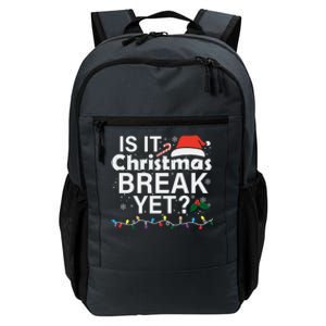 Is It Christmas Break Yet Funny Christmas Holiday Teacher Cool Gift Daily Commute Backpack