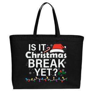 Is It Christmas Break Yet Funny Christmas Holiday Teacher Cool Gift Cotton Canvas Jumbo Tote