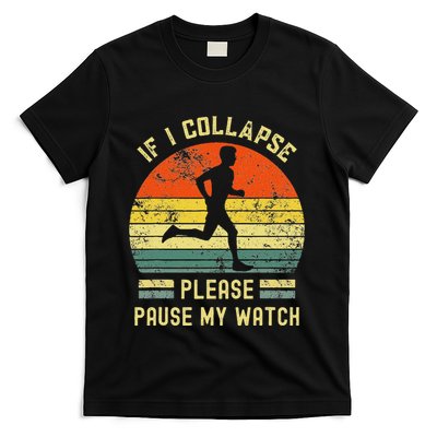 If I Collapse Pause My Watch Running Funny Marathon T-Shirt