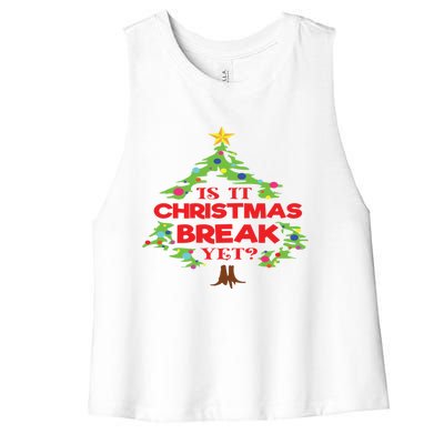 Is It Christmas Break Yet Funny Holiday Gift Women's Racerback Cropped Tank