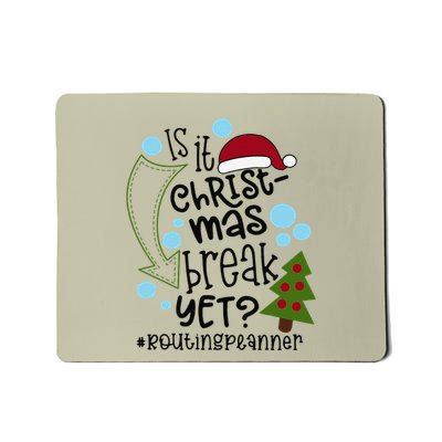 Is It Christmas Break Yet Routing Peanner Mousepad