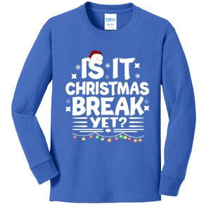 Is It Christmas Break Yet Funny Santa Xmas Holiday Meaningful Gift Kids Long Sleeve Shirt