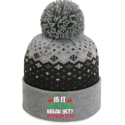 Is It Christmas Break Yet Funny School Teacher Holidays Gift The Baniff Cuffed Pom Beanie