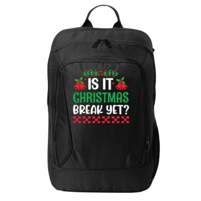 Is It Christmas Break Yet Funny School Teacher Holidays Gift City Backpack