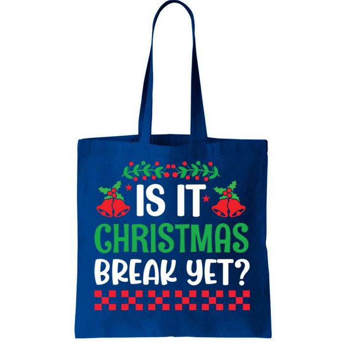 Is It Christmas Break Yet Funny School Teacher Holidays Gift Tote Bag