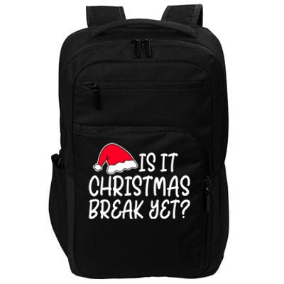 Is It Christmas Break Yet Funny Teacher Christmas Hat Design Gift Impact Tech Backpack