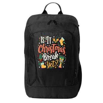 Is It Christmas Break Yet Funny Xmas Holiday Gift City Backpack