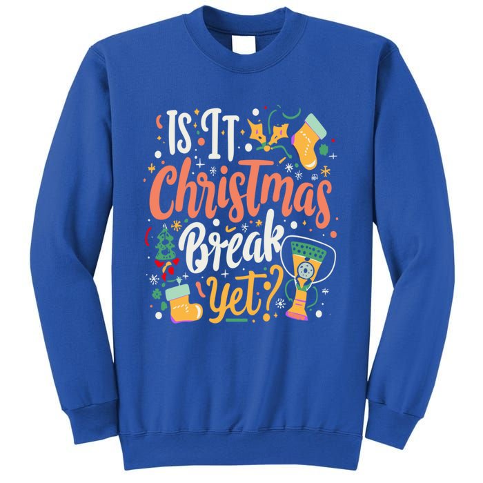 Is It Christmas Break Yet Funny Xmas Holiday Gift Sweatshirt