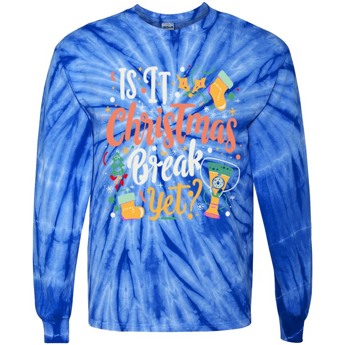 Is It Christmas Break Yet Funny Xmas Holiday Gift Tie-Dye Long Sleeve Shirt