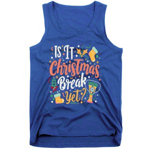 Is It Christmas Break Yet Funny Xmas Holiday Gift Tank Top