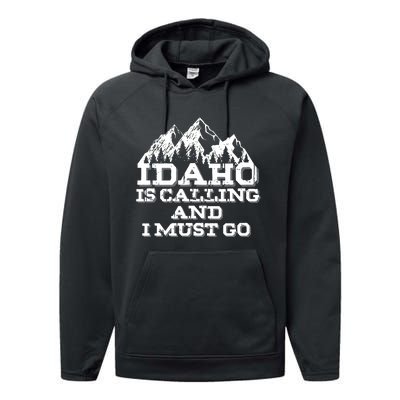 Idaho Is Calling And I Must Go Mountains Performance Fleece Hoodie