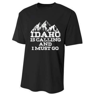 Idaho Is Calling And I Must Go Mountains Performance Sprint T-Shirt