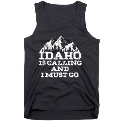 Idaho Is Calling And I Must Go Mountains Tank Top