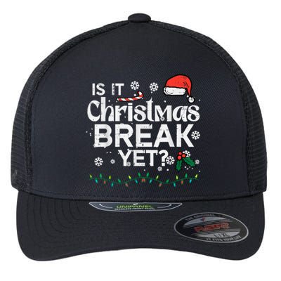 Is It Christmas Break Yet Funny Xmas Holiday Teacher Cute Gift Flexfit Unipanel Trucker Cap