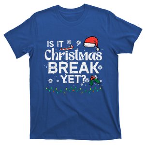 Is It Christmas Break Yet Funny Xmas Holiday Teacher Cute Gift T-Shirt