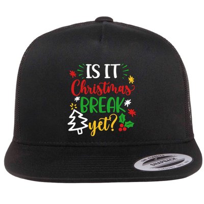 Is It Christmas Break Yet Funny Xmas Holiday Teacher Student Cute Gift Flatbill Hat