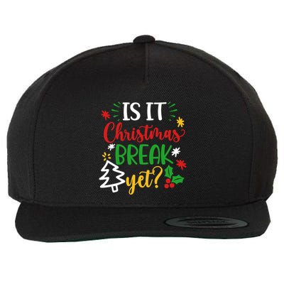 Is It Christmas Break Yet Funny Xmas Holiday Teacher Student Cute Gift Wool Snapback Cap