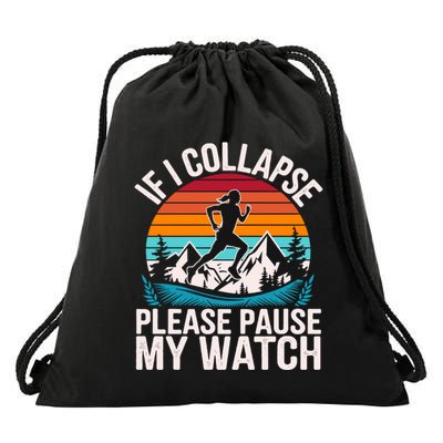 If I Collapse Trail Running Humor Funny Marathon Runner Great Gift Drawstring Bag