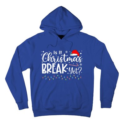 Is It Christmas Break Yet Funny Xmas Holiday Teacher Cute Gift Hoodie