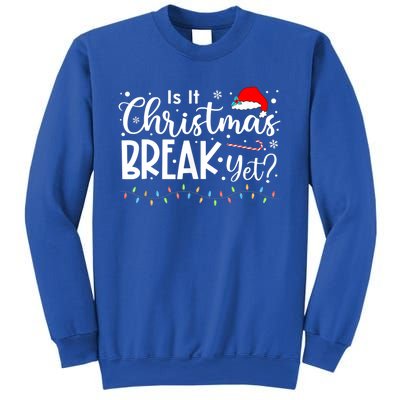 Is It Christmas Break Yet Funny Xmas Holiday Teacher Cute Gift Sweatshirt