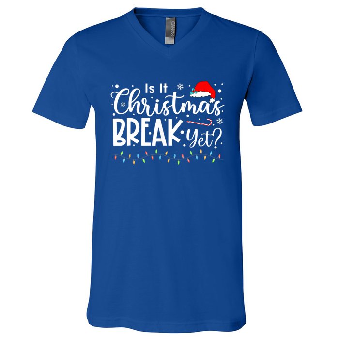 Is It Christmas Break Yet Funny Xmas Holiday Teacher Cute Gift V-Neck T-Shirt