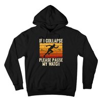 If I collapse Please Pause my Watch Retro Running Hoodie