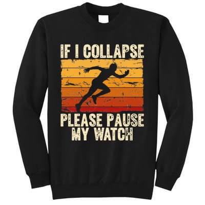 If I collapse Please Pause my Watch Retro Running Tall Sweatshirt