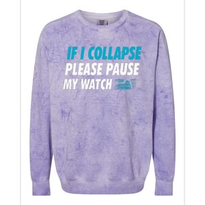 If I Collapse Please Pause My Watch Running Marathon Runner Colorblast Crewneck Sweatshirt