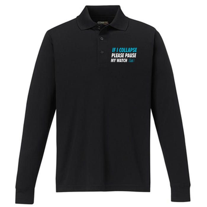 If I Collapse Please Pause My Watch Running Marathon Runner Performance Long Sleeve Polo